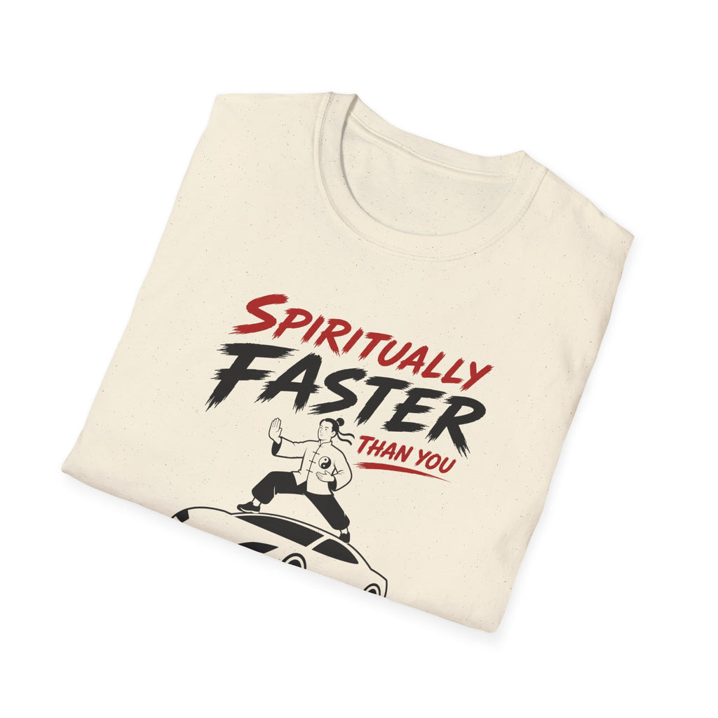 Spiritually Faster Than You T-Shirt