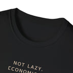 Not Lazy. Economical T-Shirt