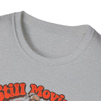 Still Moving Your Joints at 90 T-Shirt