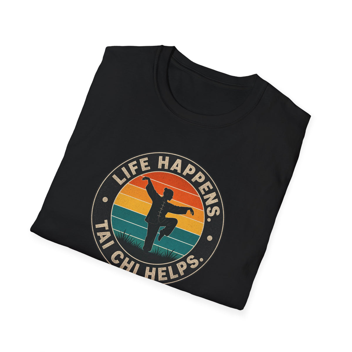 Life Happens Tai Chi Helps Circle T-Shirt