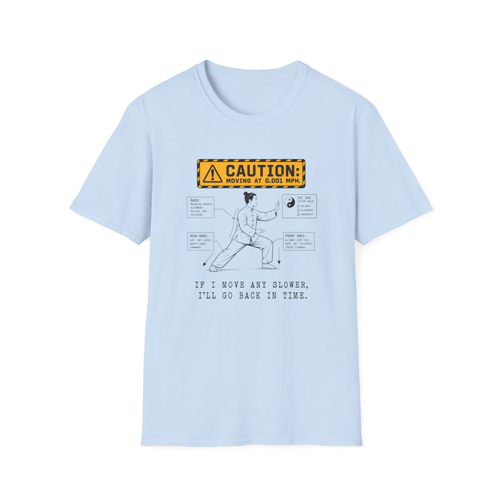 If I Move Any Slower I'll Go Back In Time T-Shirt