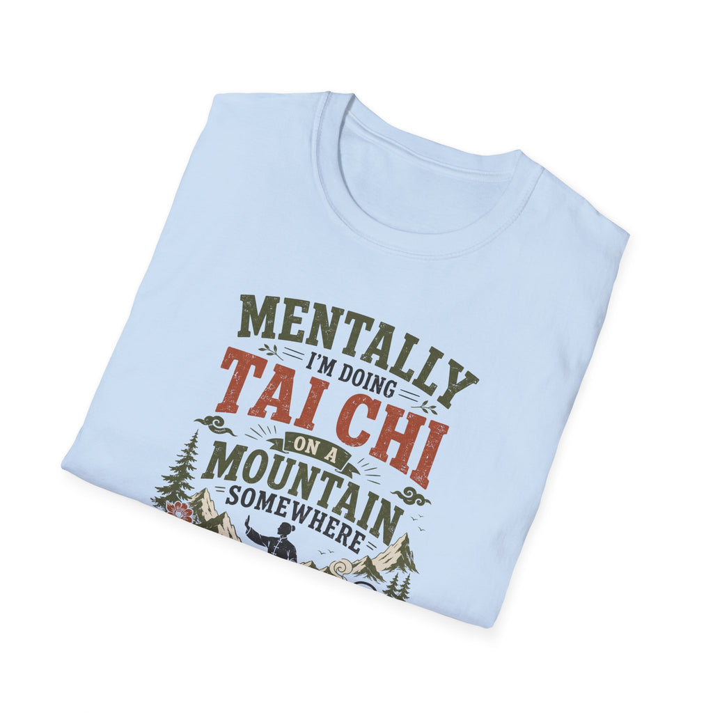 Mentally Tai Chi on a Mountain T-Shirt